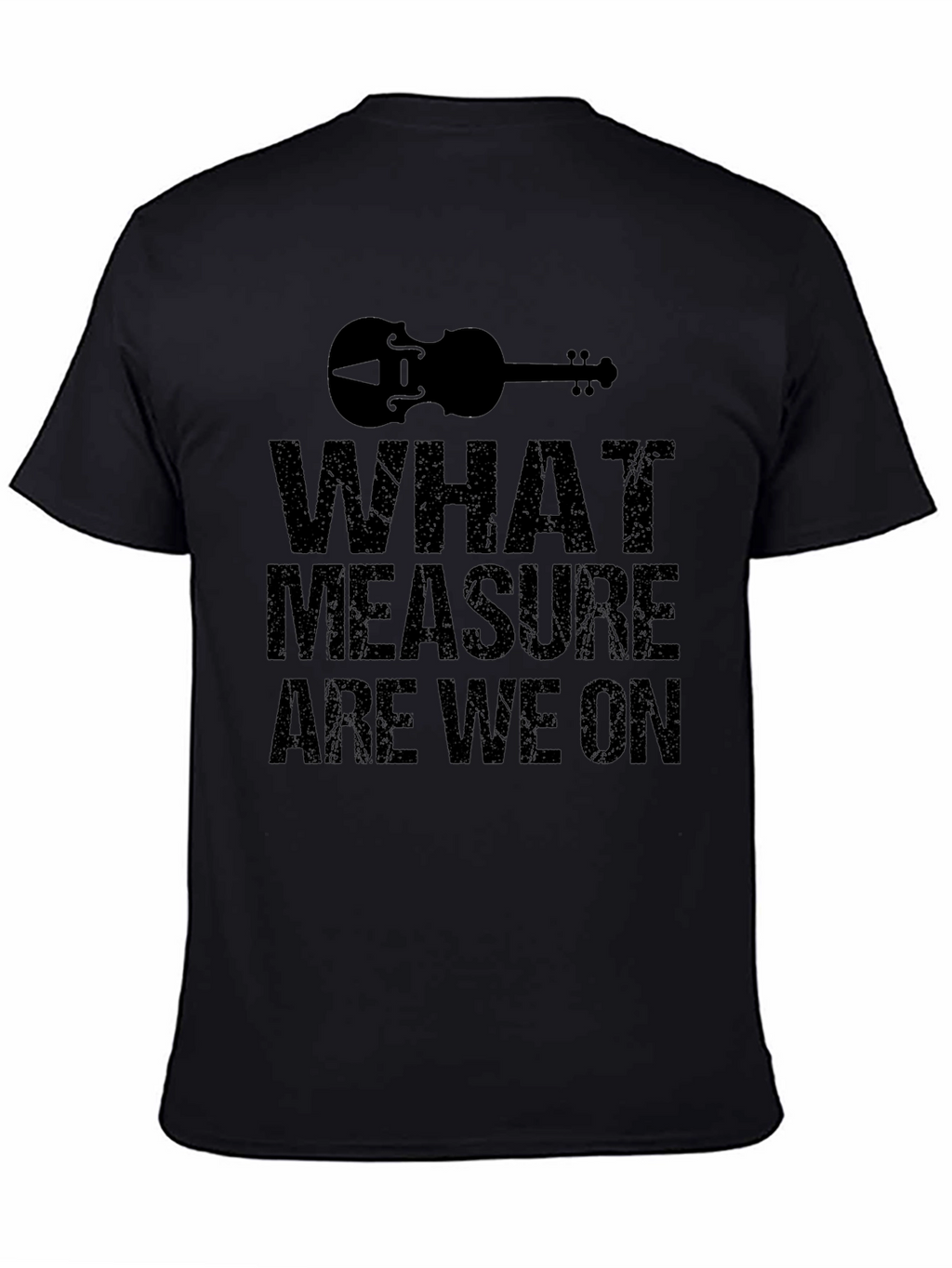 What Measure Are We On Black T-Shirt
