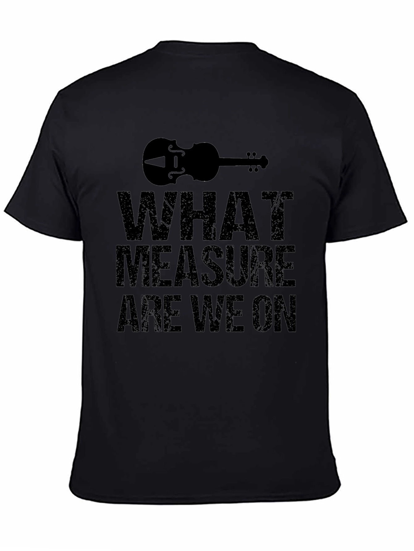 What Measure Are We On Black T-Shirt
