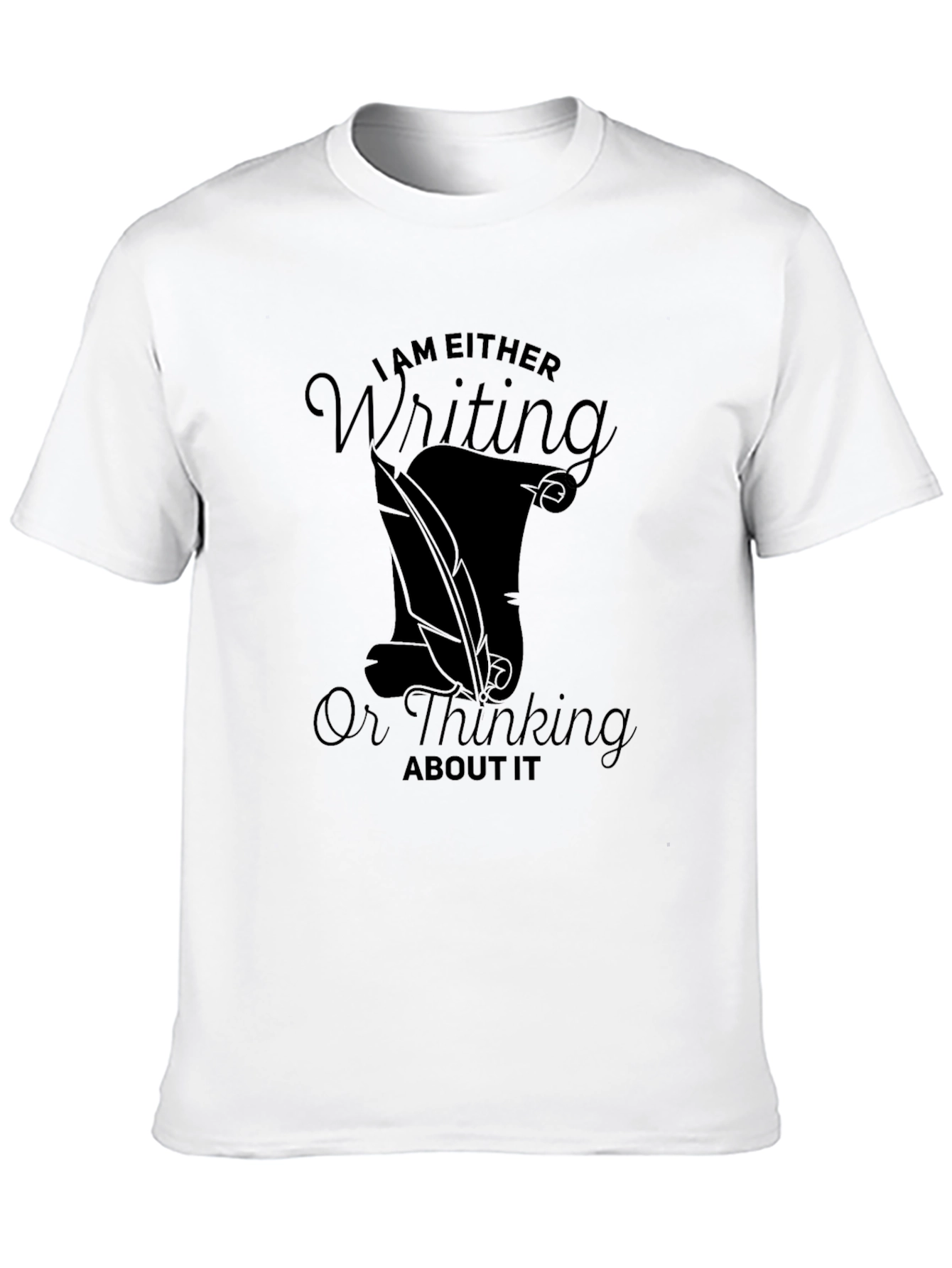 I am Either Writing T-Shirt