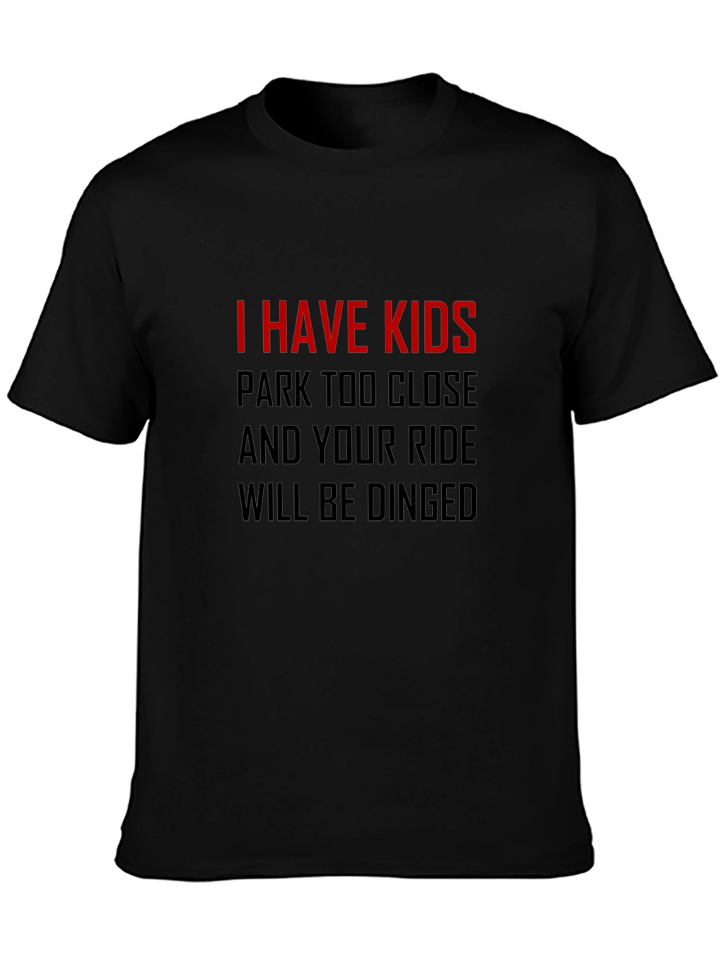 I Have Kids T-Shirt - Funny Parenting Tee