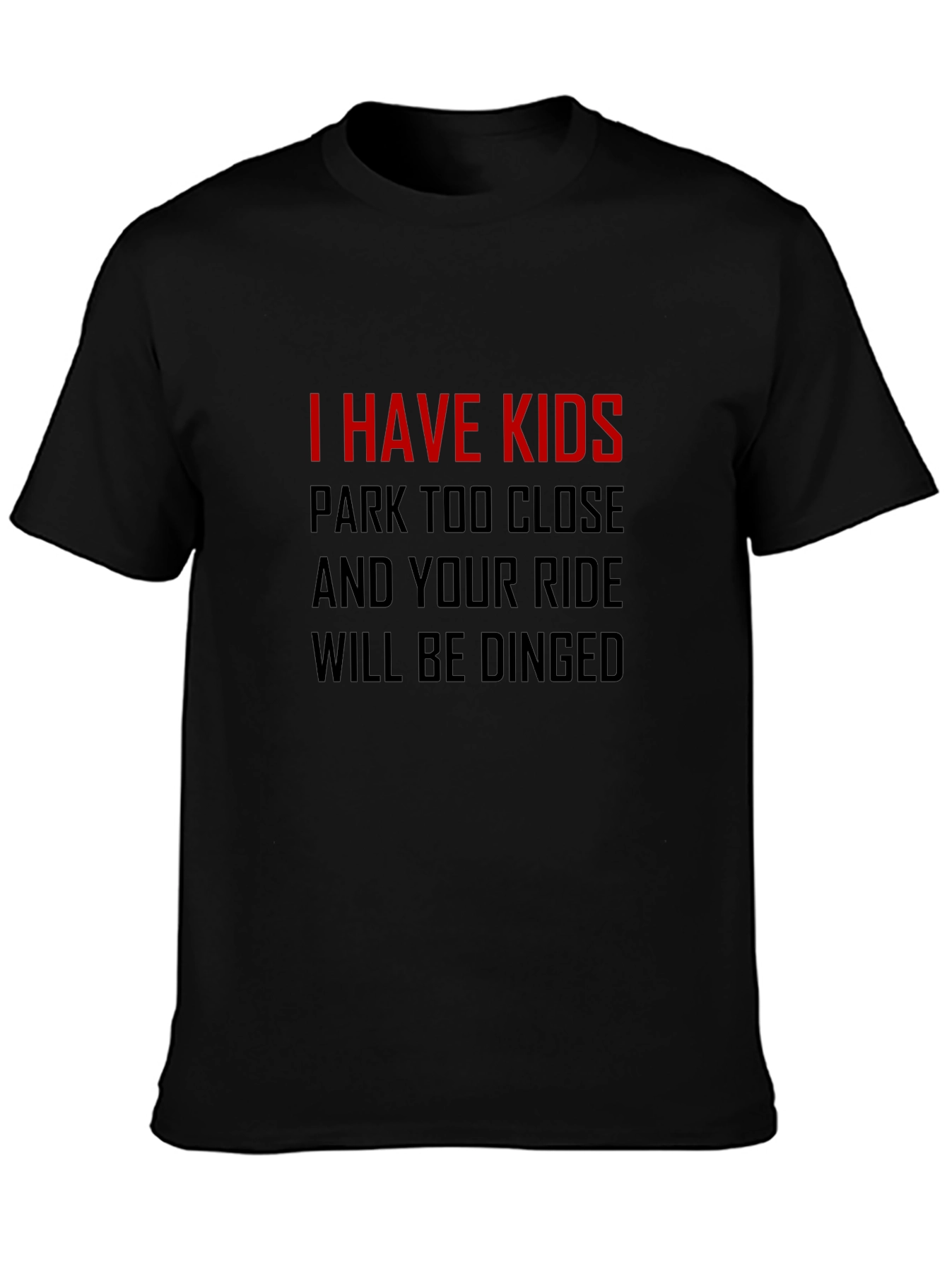 I Have Kids T-Shirt - Funny Parenting Tee