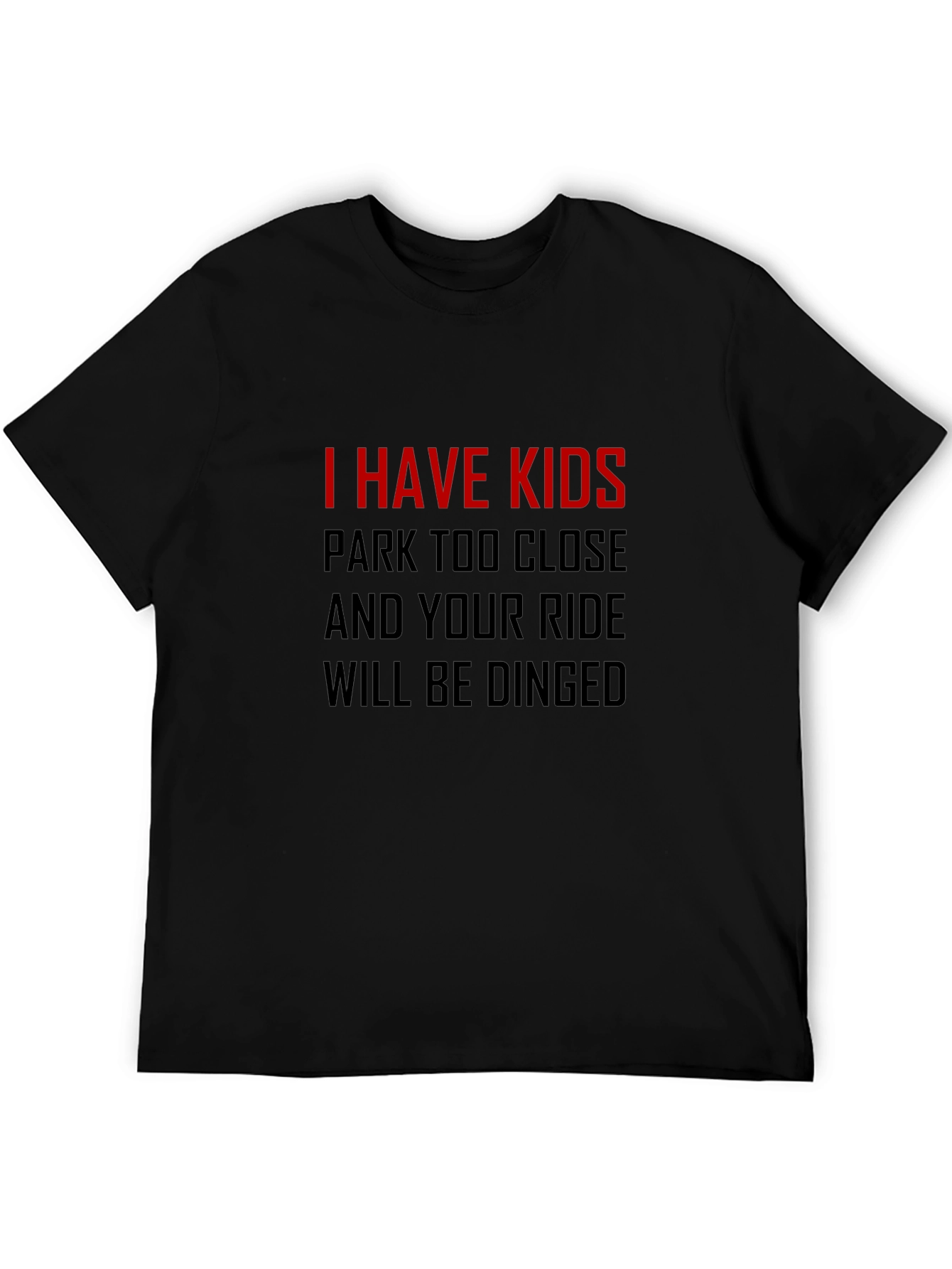 I Have Kids T-Shirt - Funny Parenting Tee
