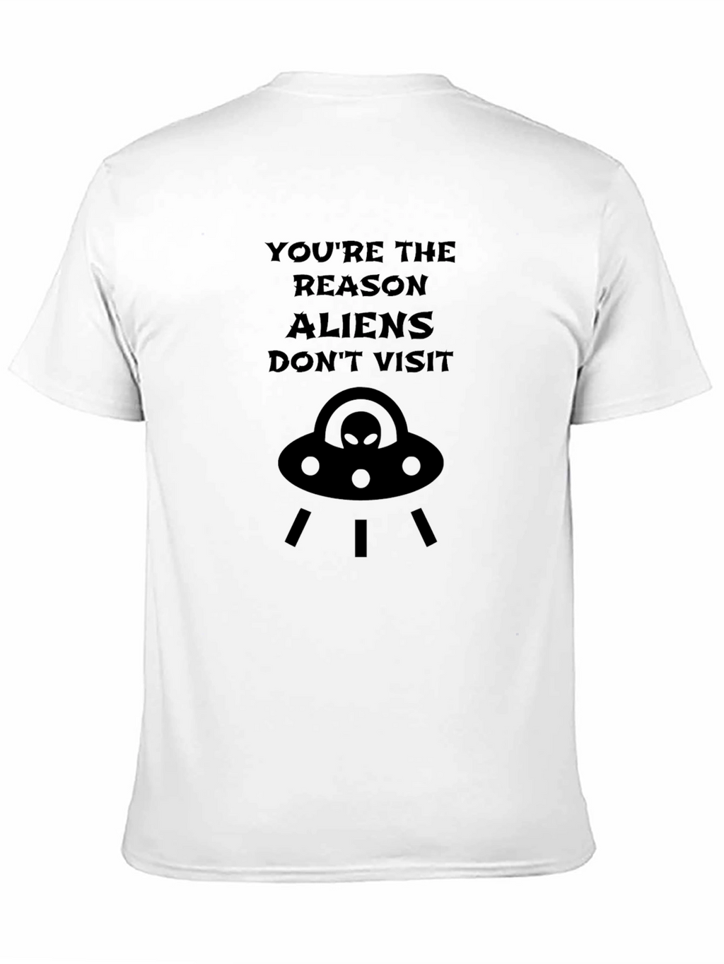 Funny Alien UFO Graphic T-Shirt - Youre The Reason