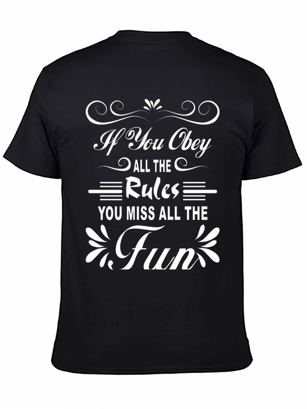 Obey the Rules? Miss the Fun! Black T-shirt