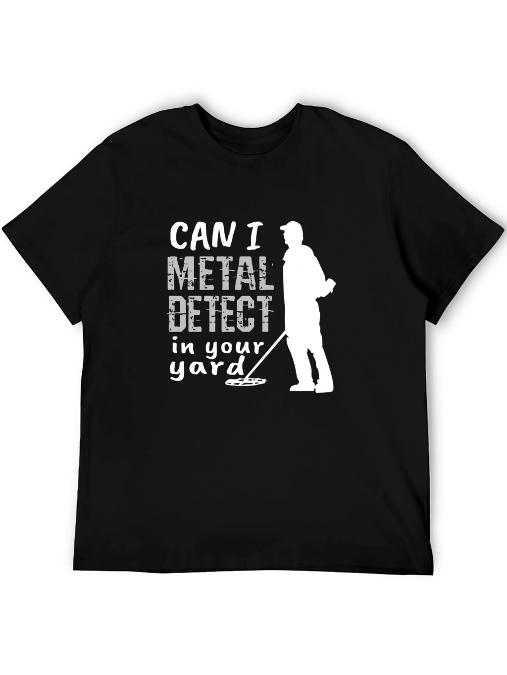 Metal Detecting T-Shirt Can I Detect?