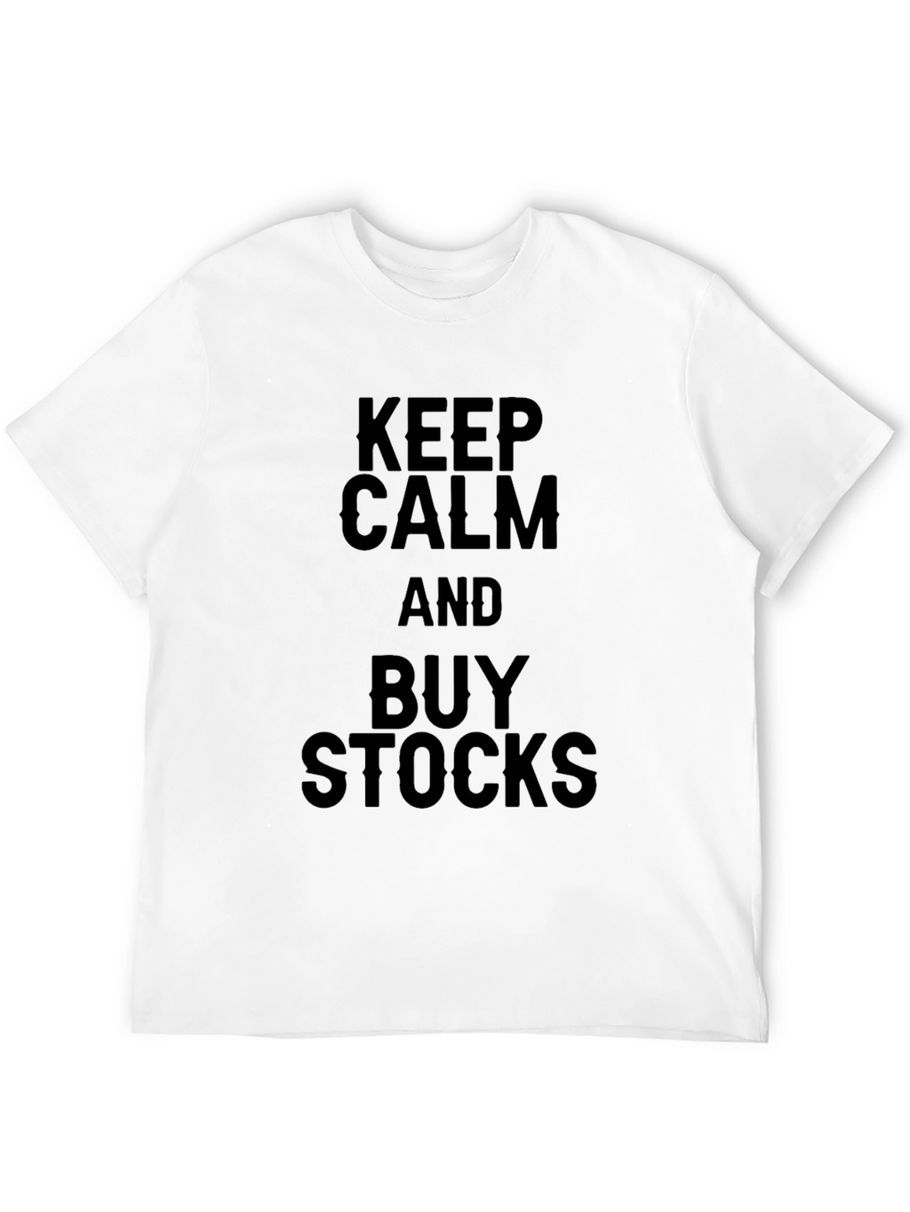 Keep Calm and Buy Stocks Black T-Shirt