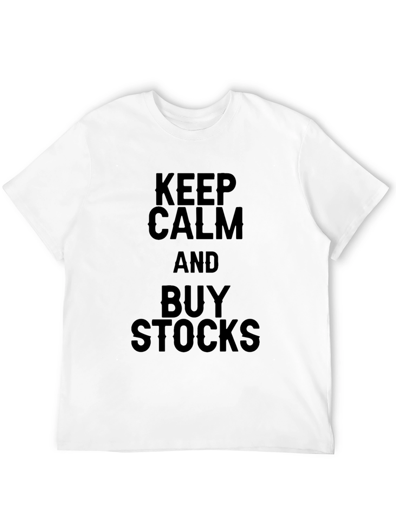Keep Calm and Buy Stocks Black T-Shirt