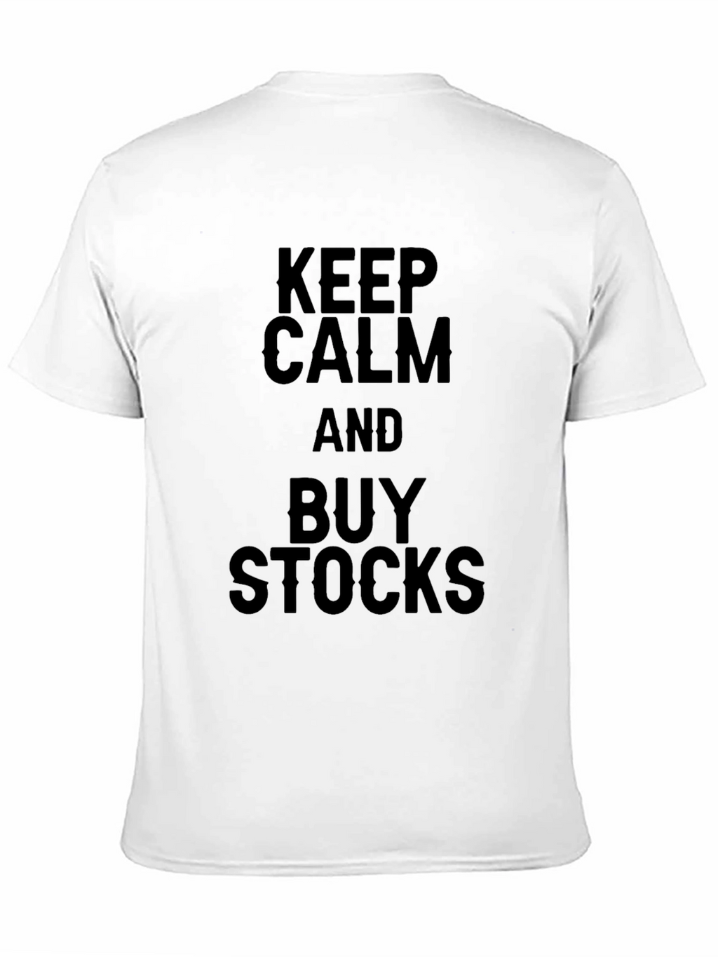 Keep Calm and Buy Stocks Black T-Shirt