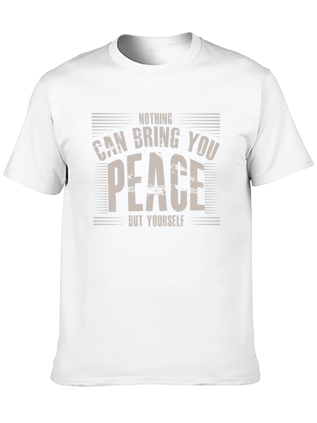 Nothing Can Bring You Peace T-Shirt