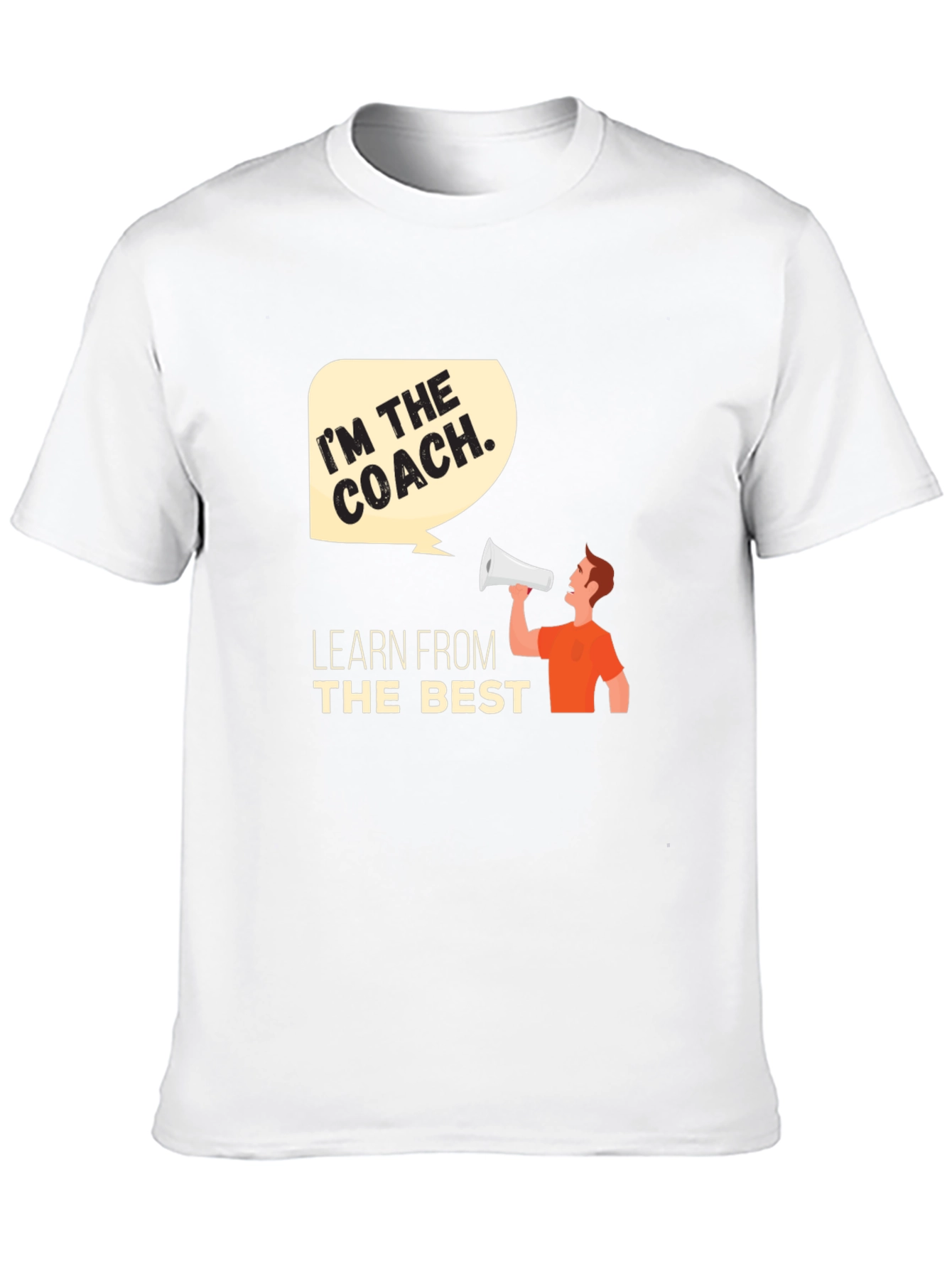 Im The Coach T-Shirt - Learn From The Best!