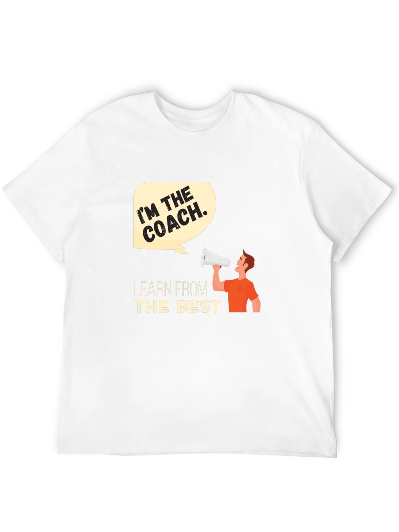 Im The Coach T-Shirt - Learn From The Best!
