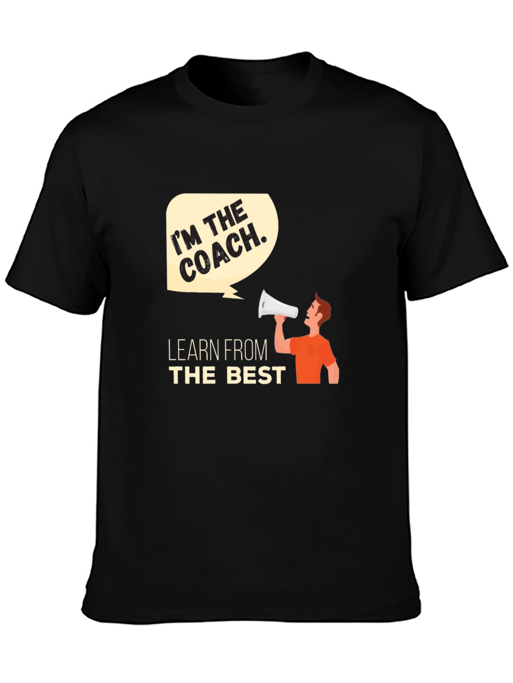 Im The Coach T-Shirt - Learn From The Best!