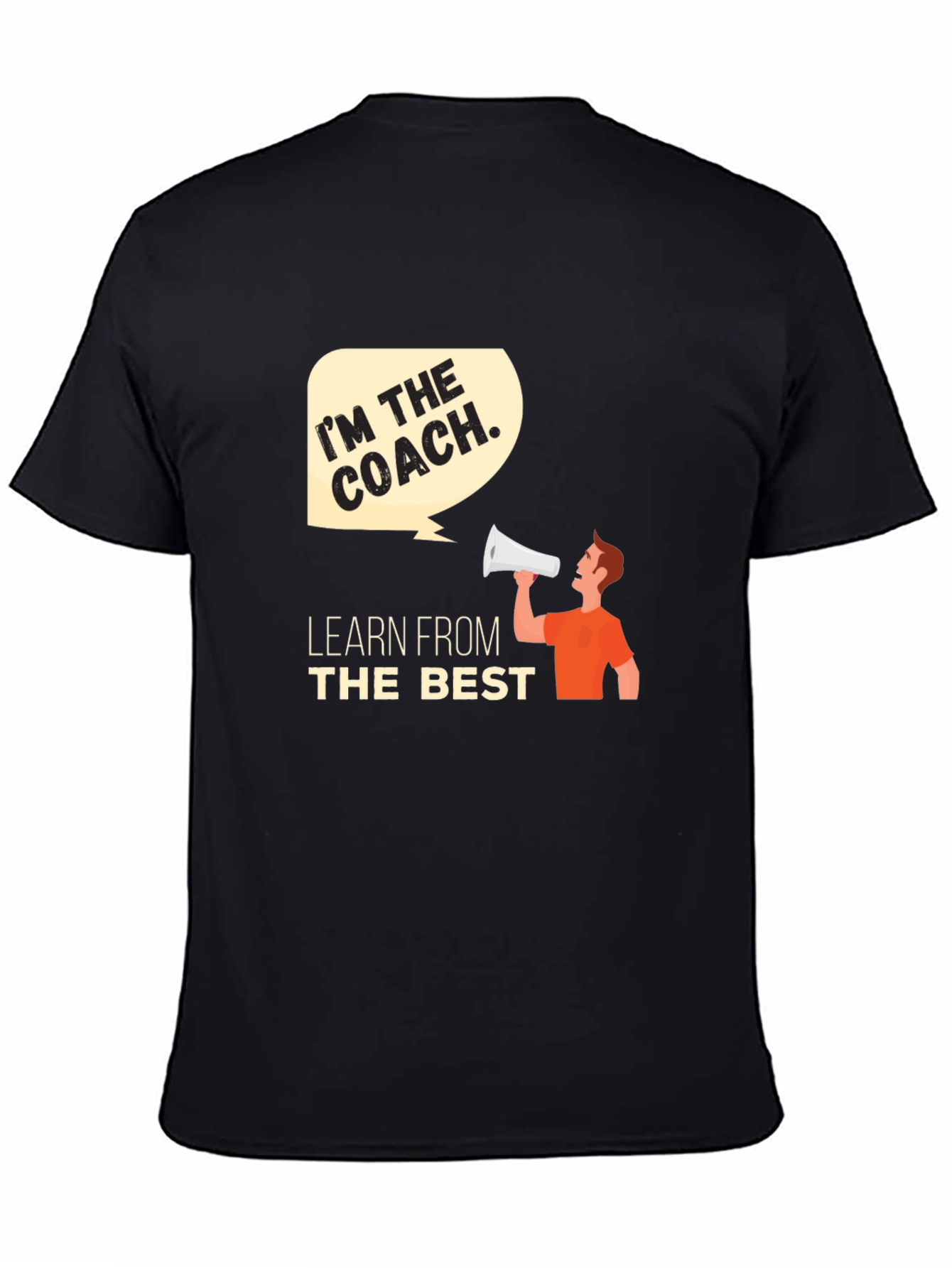 Im The Coach T-Shirt - Learn From The Best!