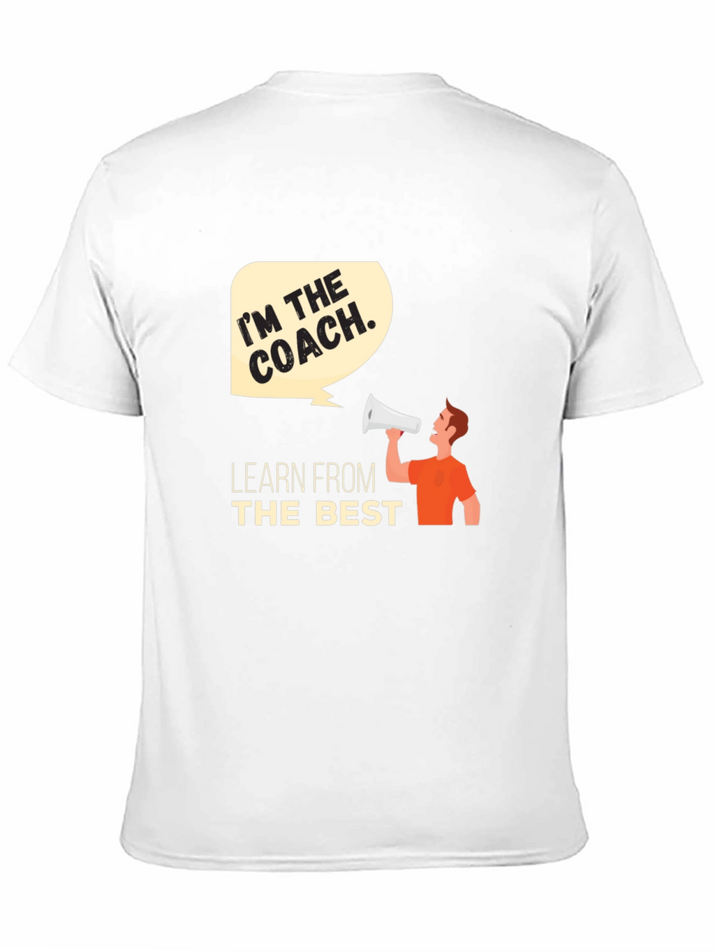 Im The Coach T-Shirt - Learn From The Best!