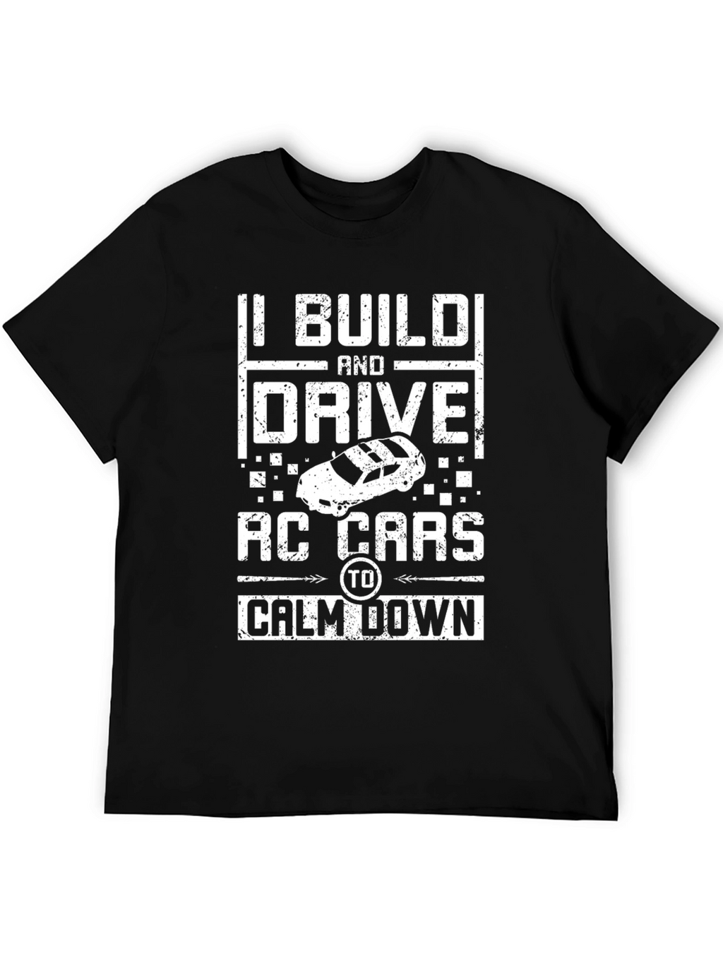 I Build and Drive RC Cars Funny Graphic Tee