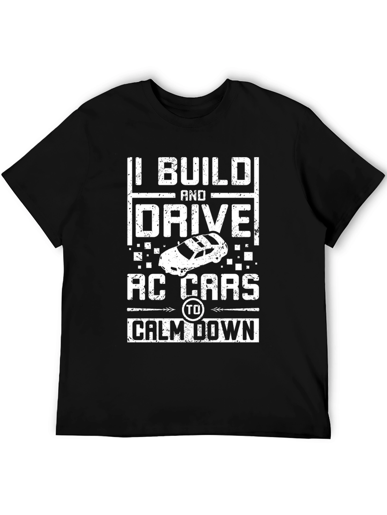 I Build and Drive RC Cars Funny Graphic Tee