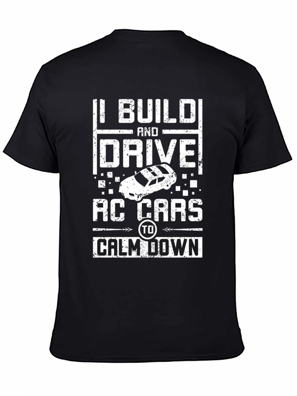 I Build and Drive RC Cars Funny Graphic Tee