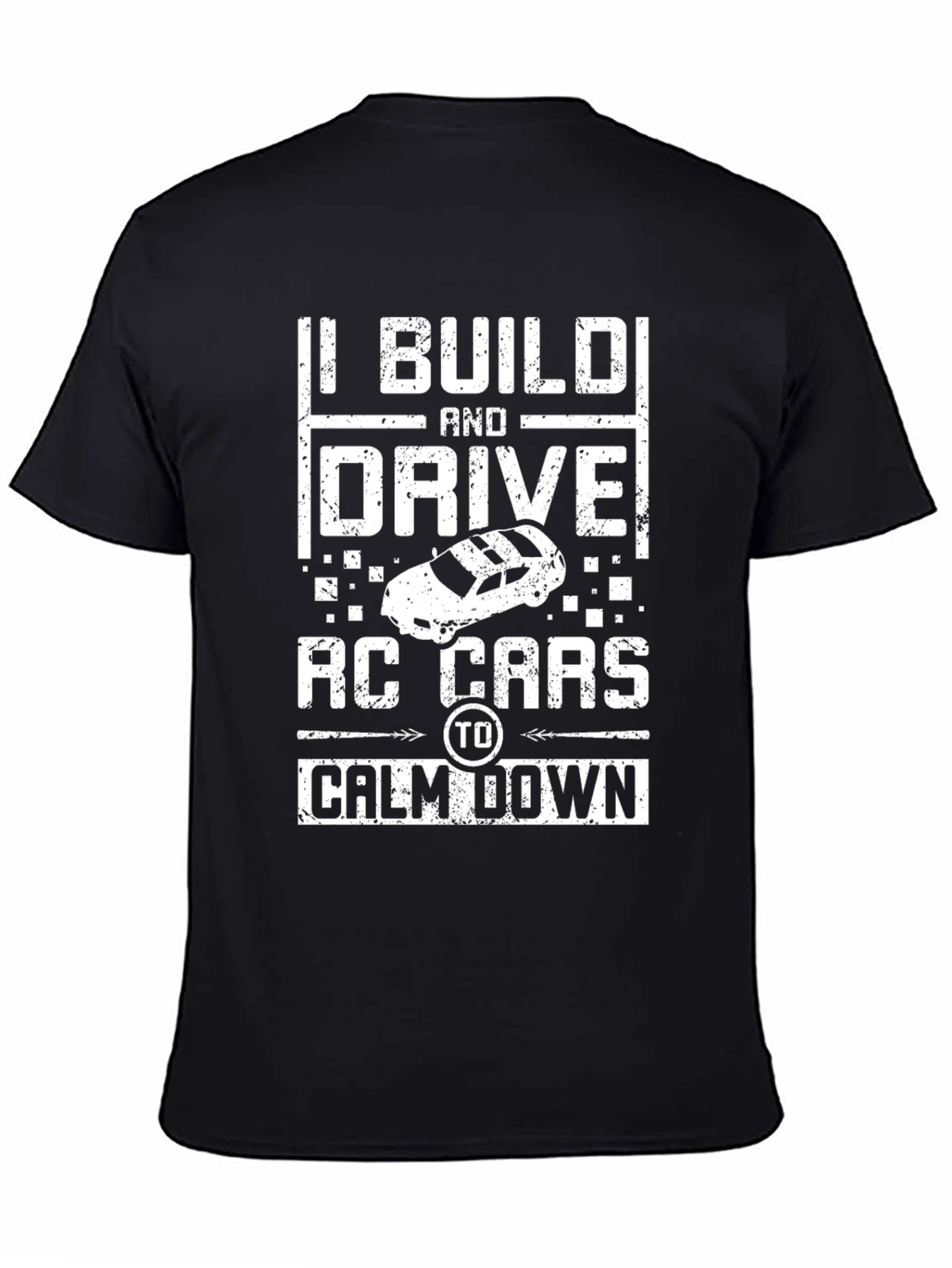 I Build and Drive RC Cars Funny Graphic Tee