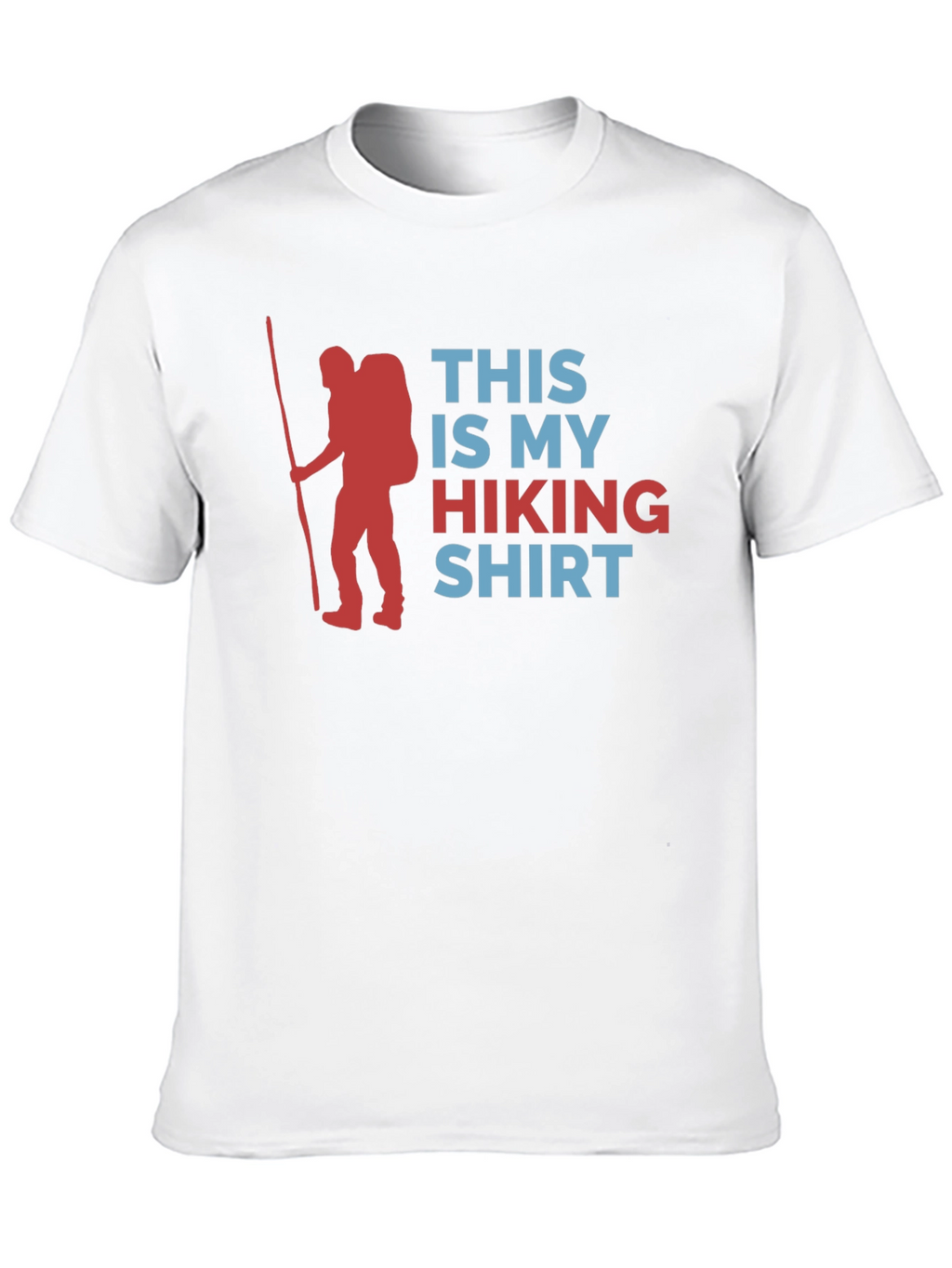 Hiking Shirt: This is My Hiking Shirt