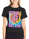 Extremely Busy Doing Nothing Graphic Tee