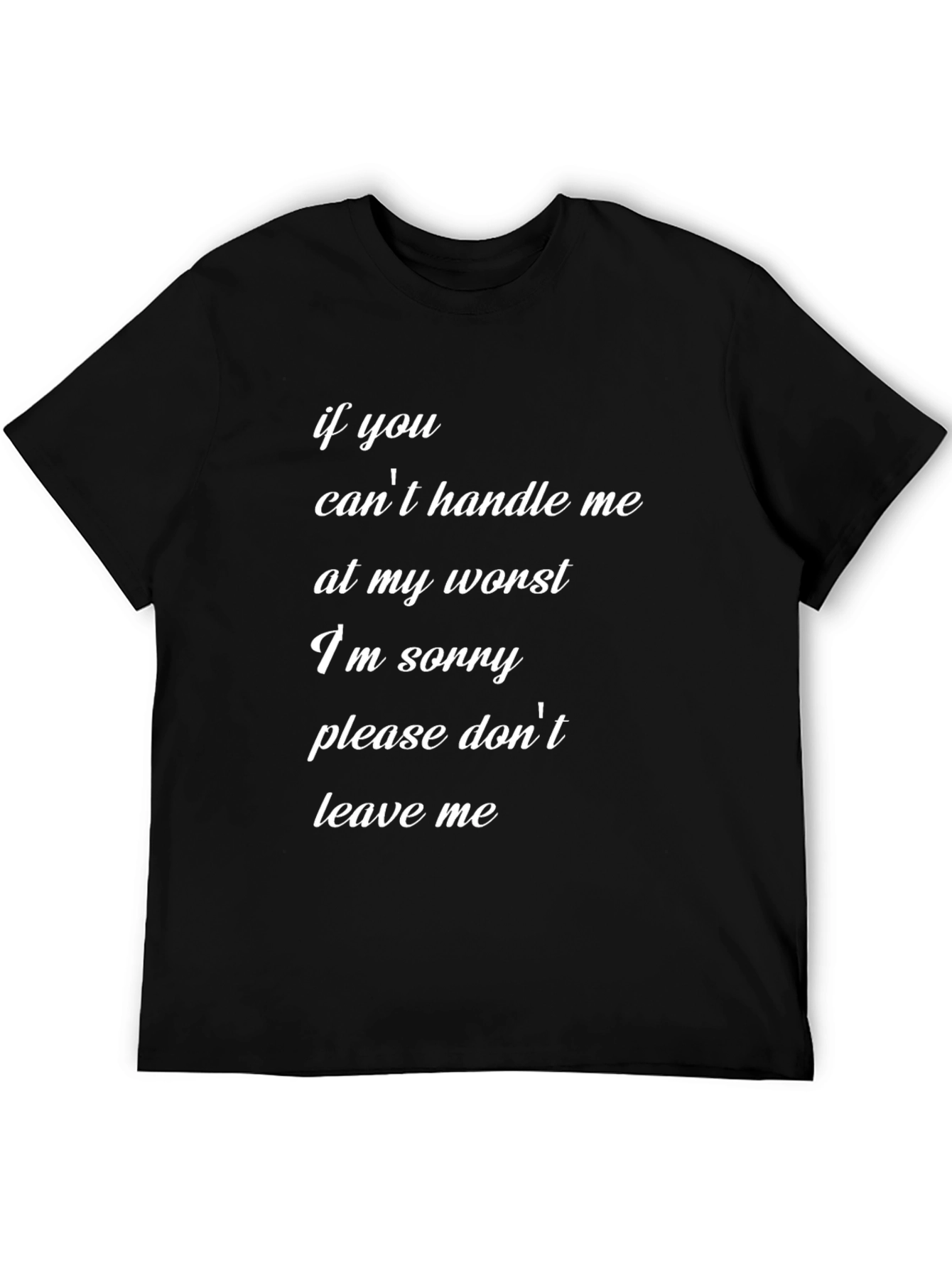 Emotional Expression T-Shirt - If you cant handle me!