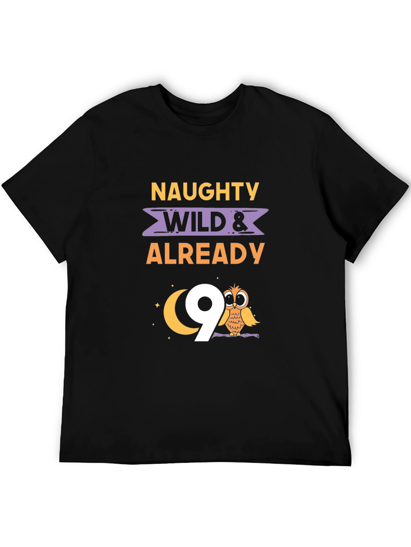 Naughty Wild & Already 9th Birthday T-Shirt
