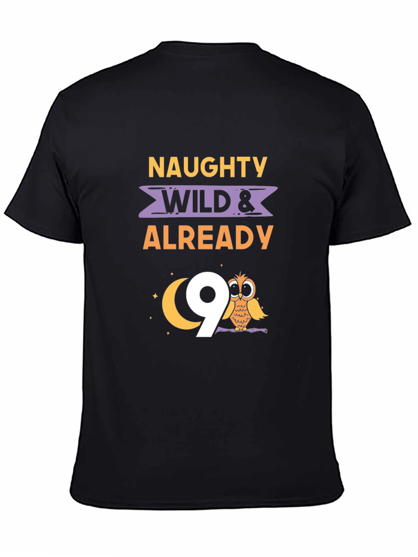 Naughty Wild & Already 9th Birthday T-Shirt