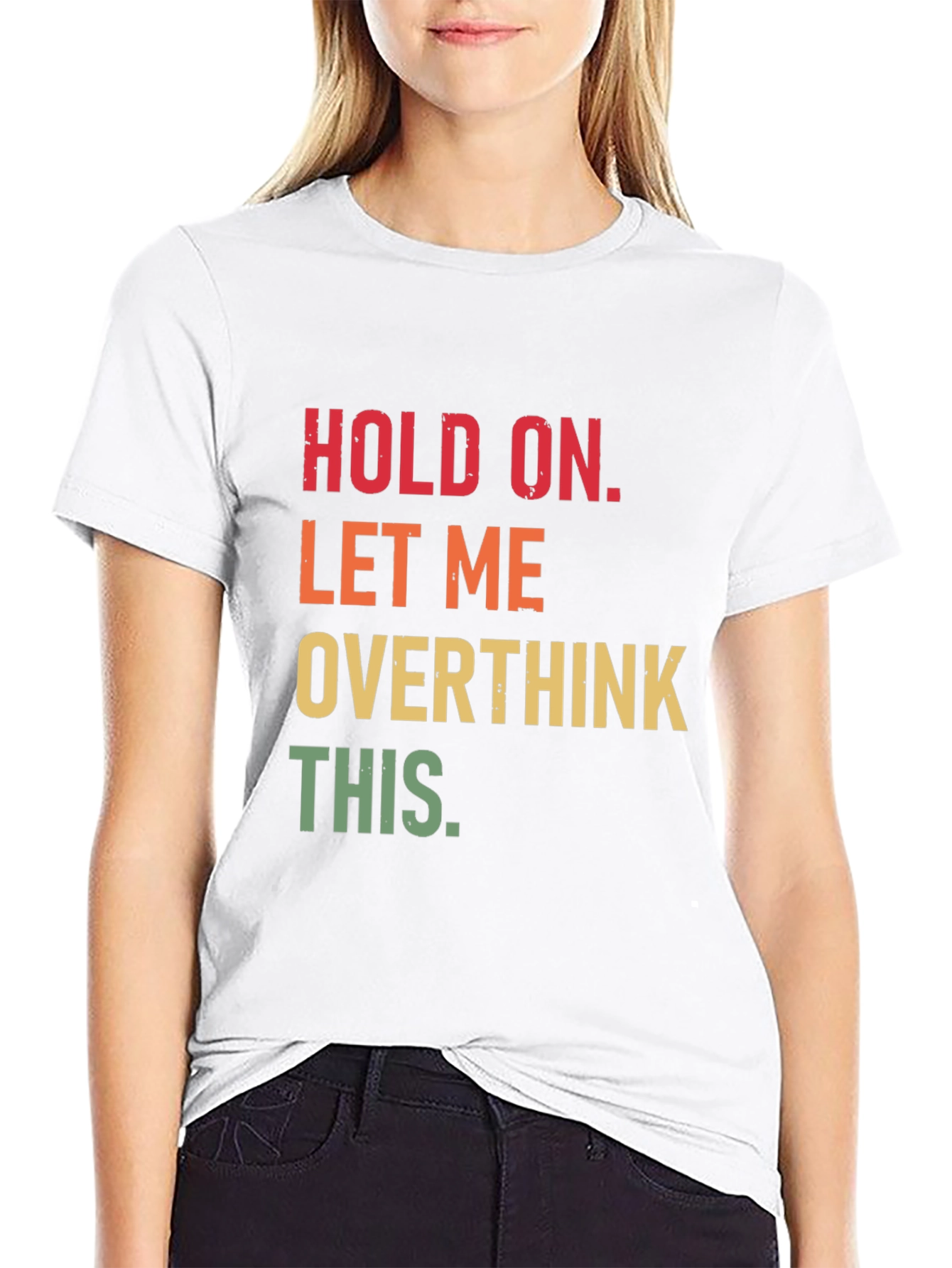 Hold On Overthink T-Shirt Funny Sarcastic Tee