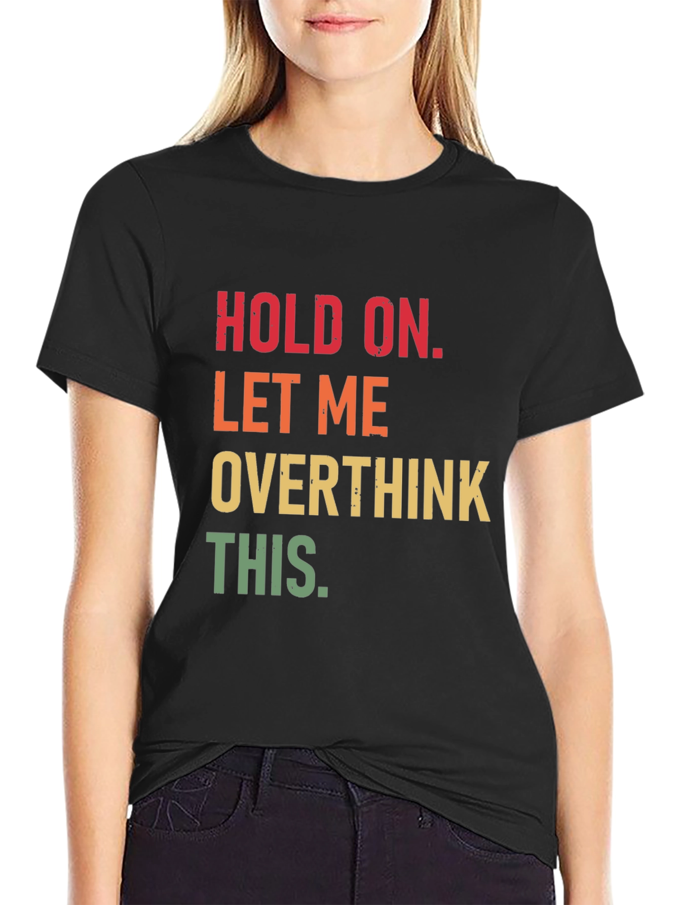 Hold On Overthink T-Shirt Funny Sarcastic Tee