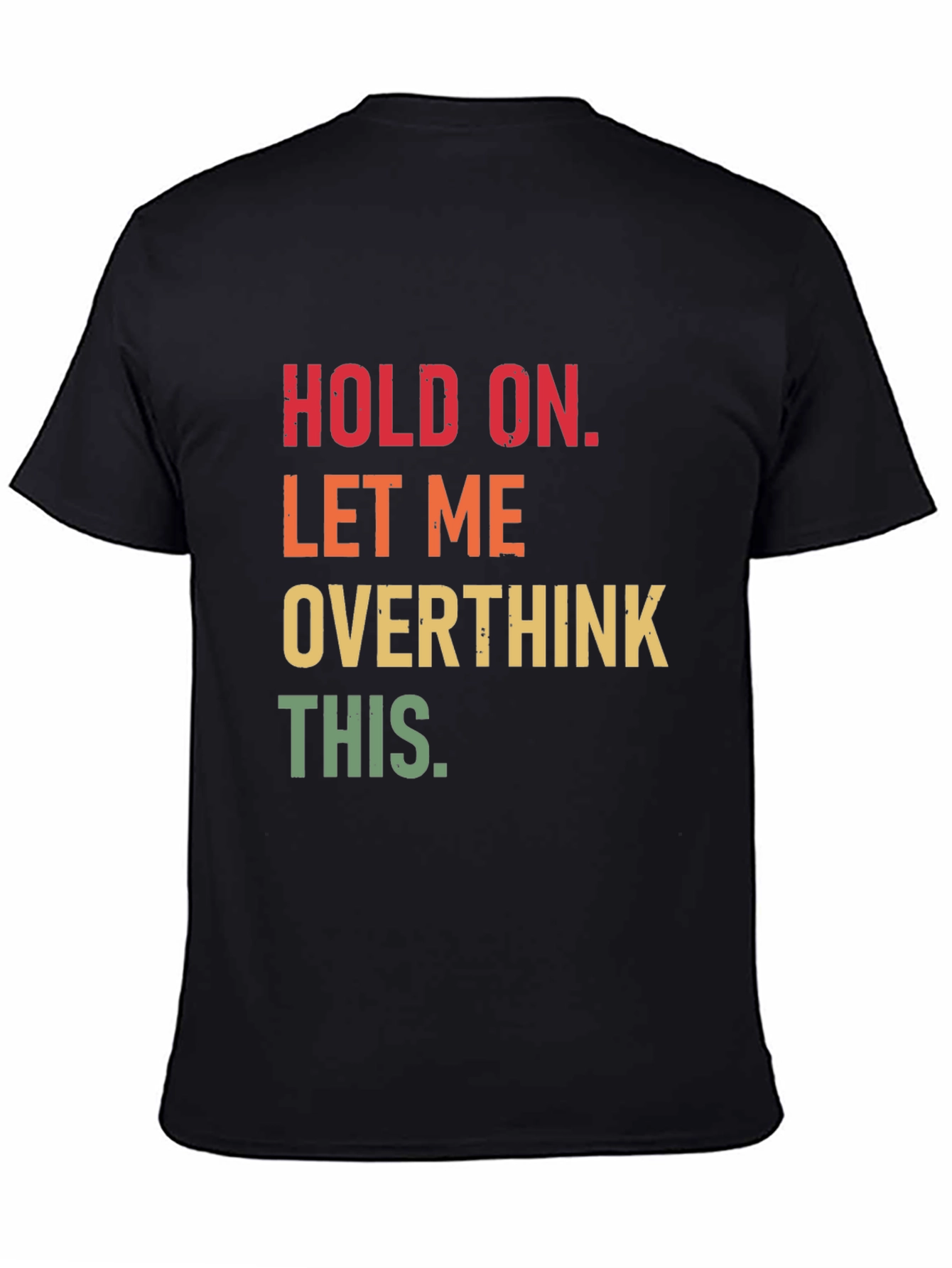 Hold On Overthink T-Shirt Funny Sarcastic Tee