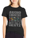 Audio Engineers Do It Till It Hertz T-Shirt