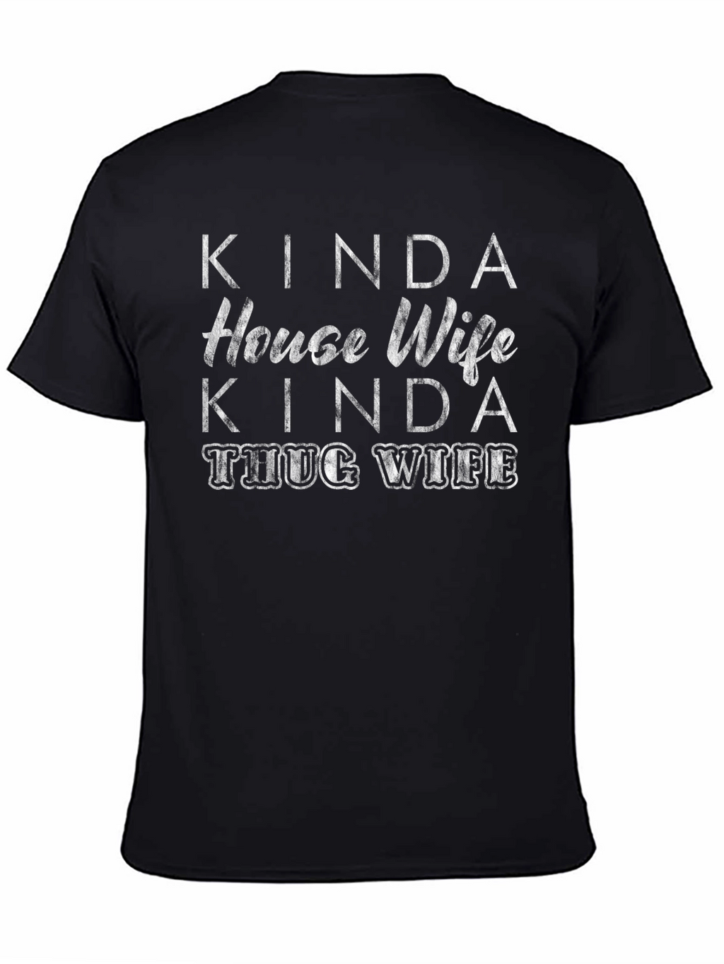 Kinda House Wife Kinda Thug Wife Graphic T-Shirt