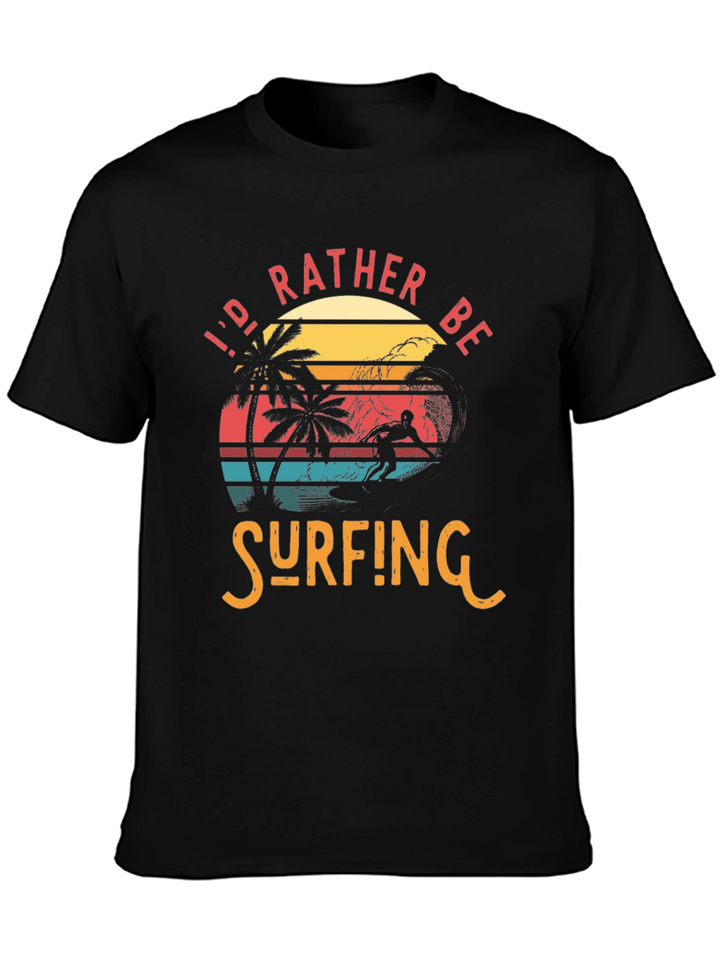 Id Rather Be Surfing Tee - Retro Beach Graphic