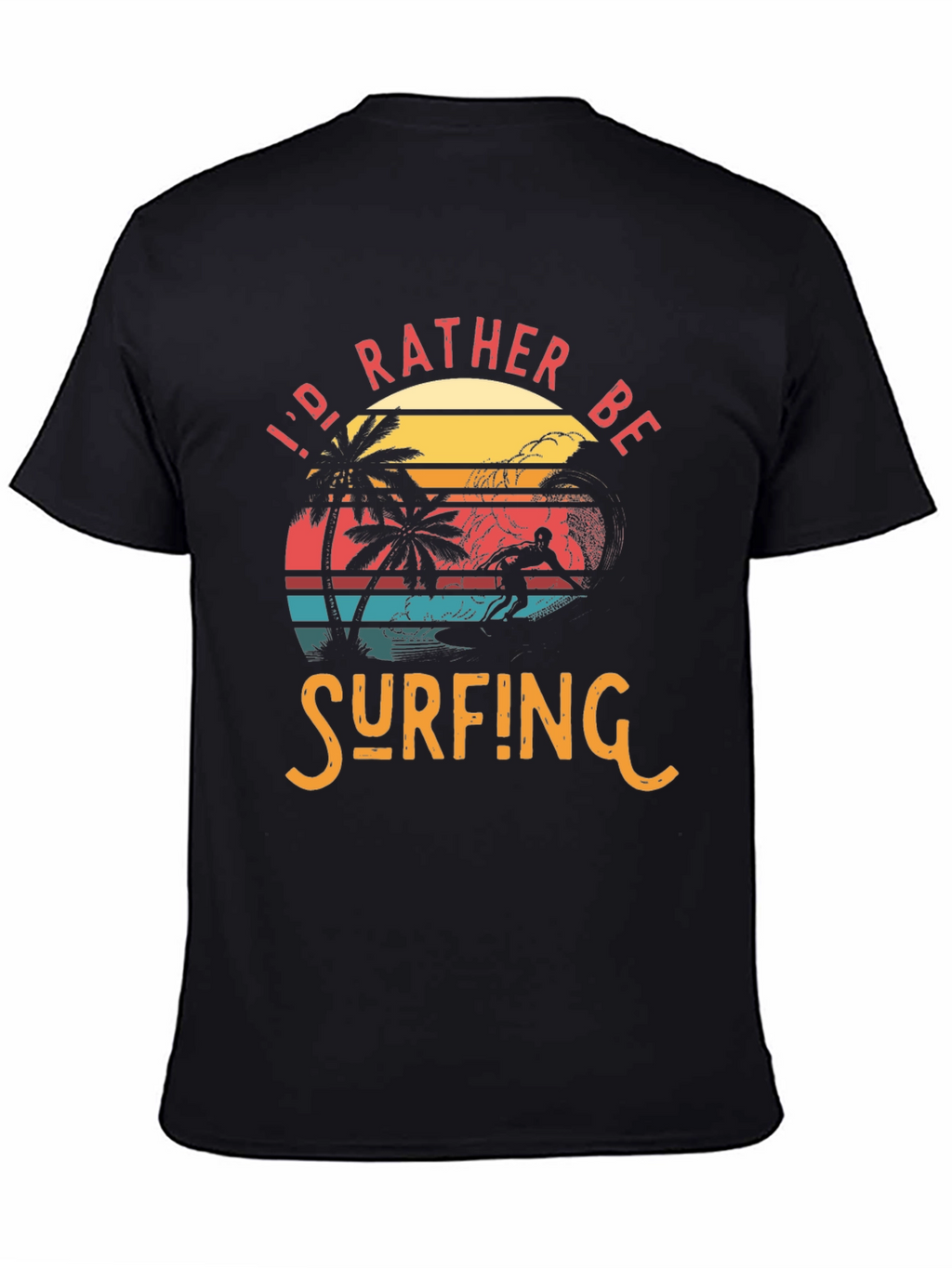 Id Rather Be Surfing Tee - Retro Beach Graphic