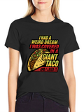 Giant Taco Dream Graphic Tee - Funny Foodie T-Shirt