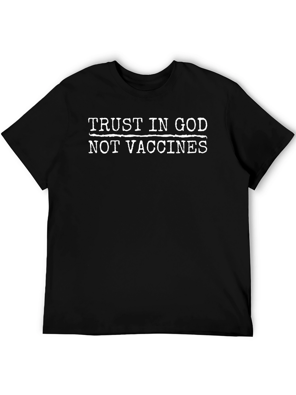 Trust In God Not Vaccines T-Shirt