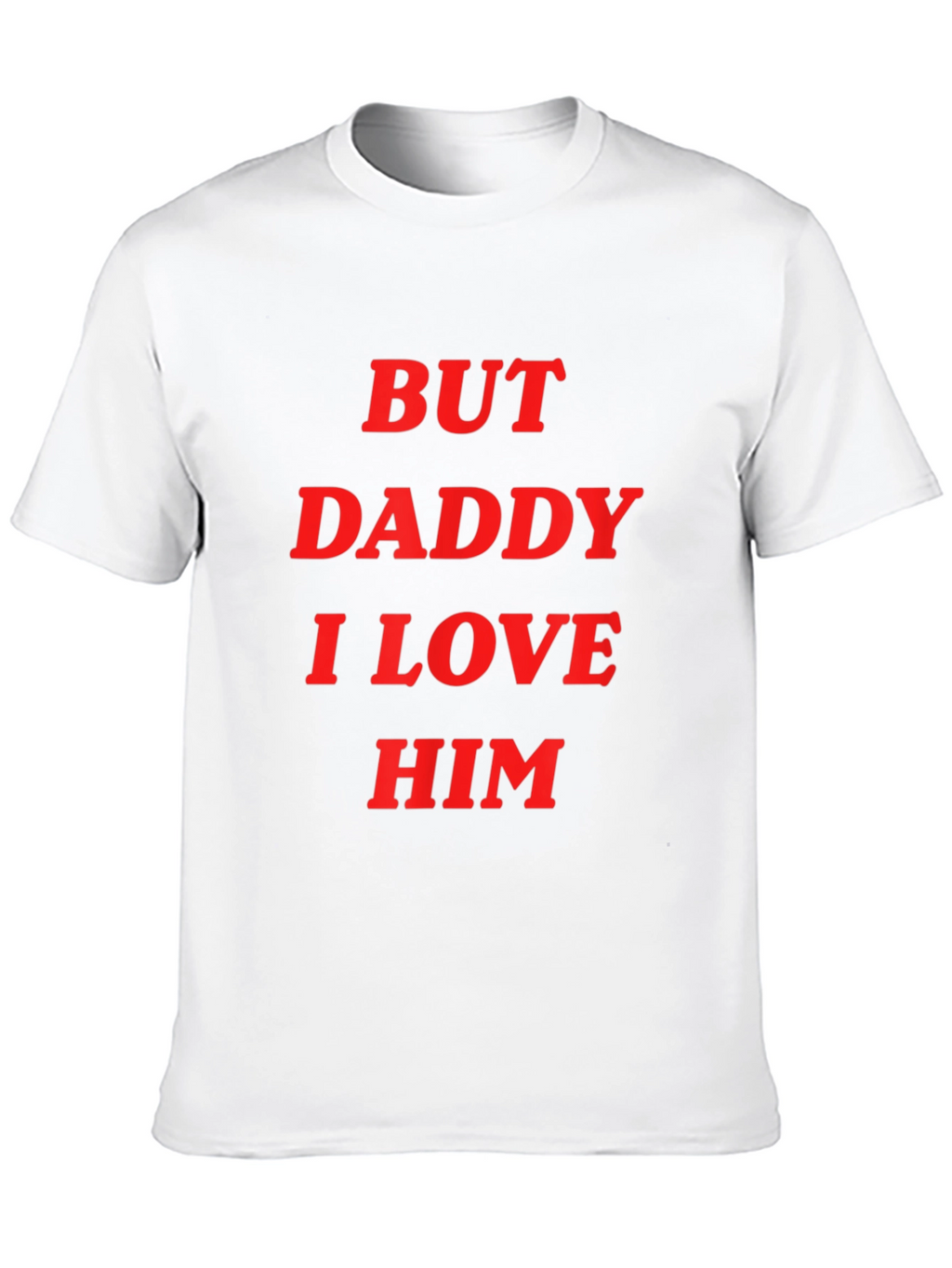 But Daddy I Love Him Graphic Tee - Black