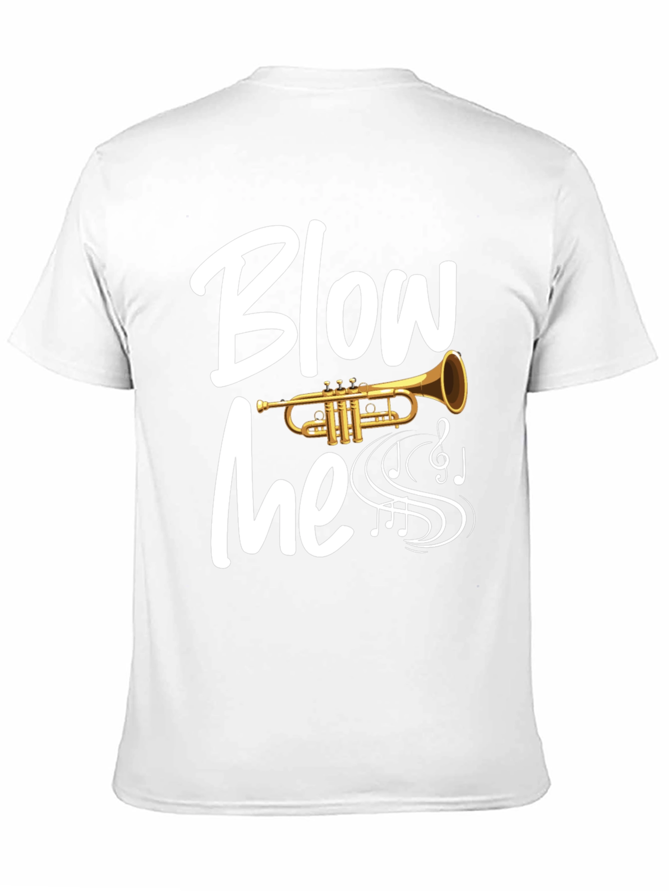 Blow Me Trumpet T-Shirt - Musician Humor Tee