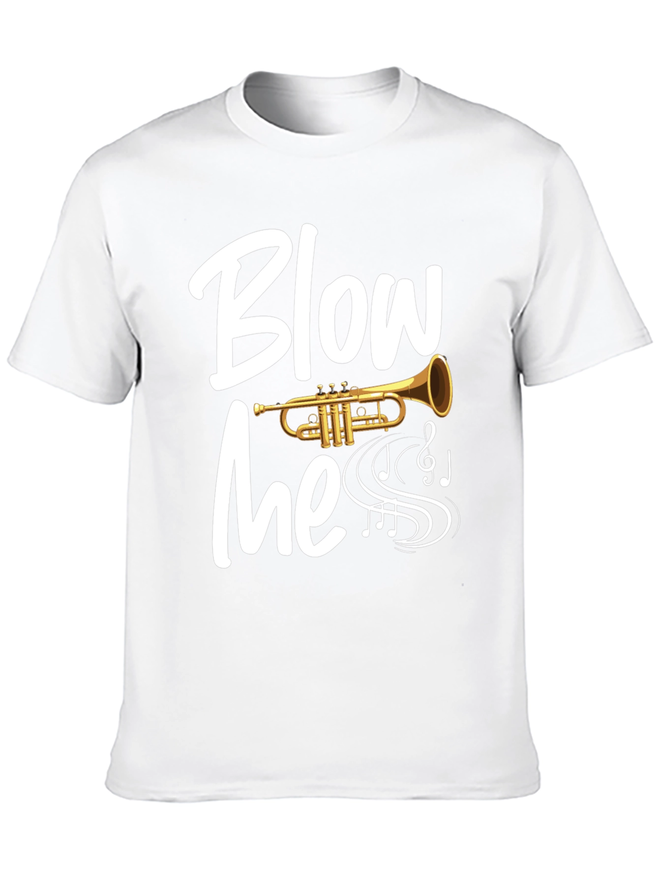 Blow Me Trumpet T-Shirt - Musician Humor Tee