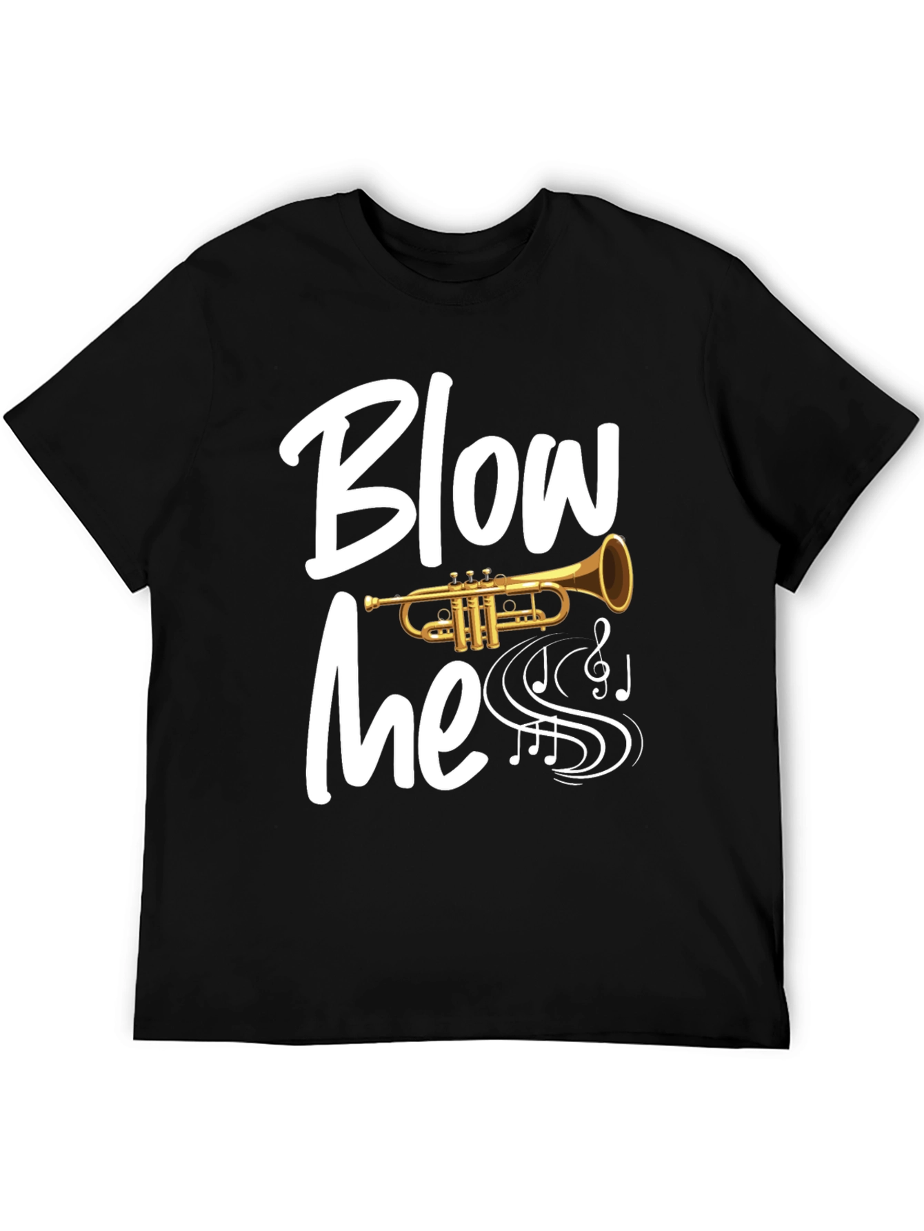 Blow Me Trumpet T-Shirt - Musician Humor Tee