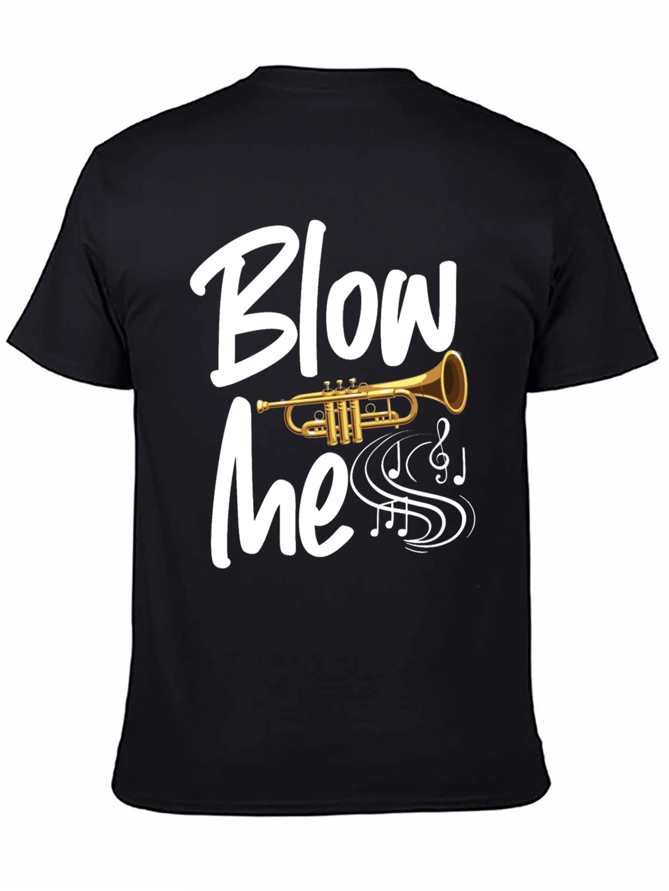 Blow Me Trumpet T-Shirt - Musician Humor Tee