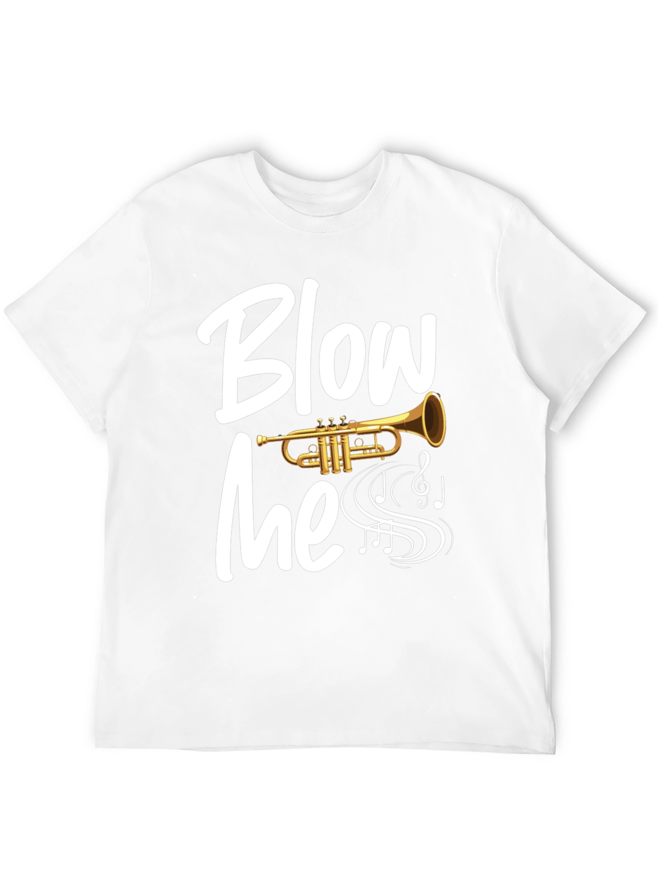 Blow Me Trumpet T-Shirt - Musician Humor Tee