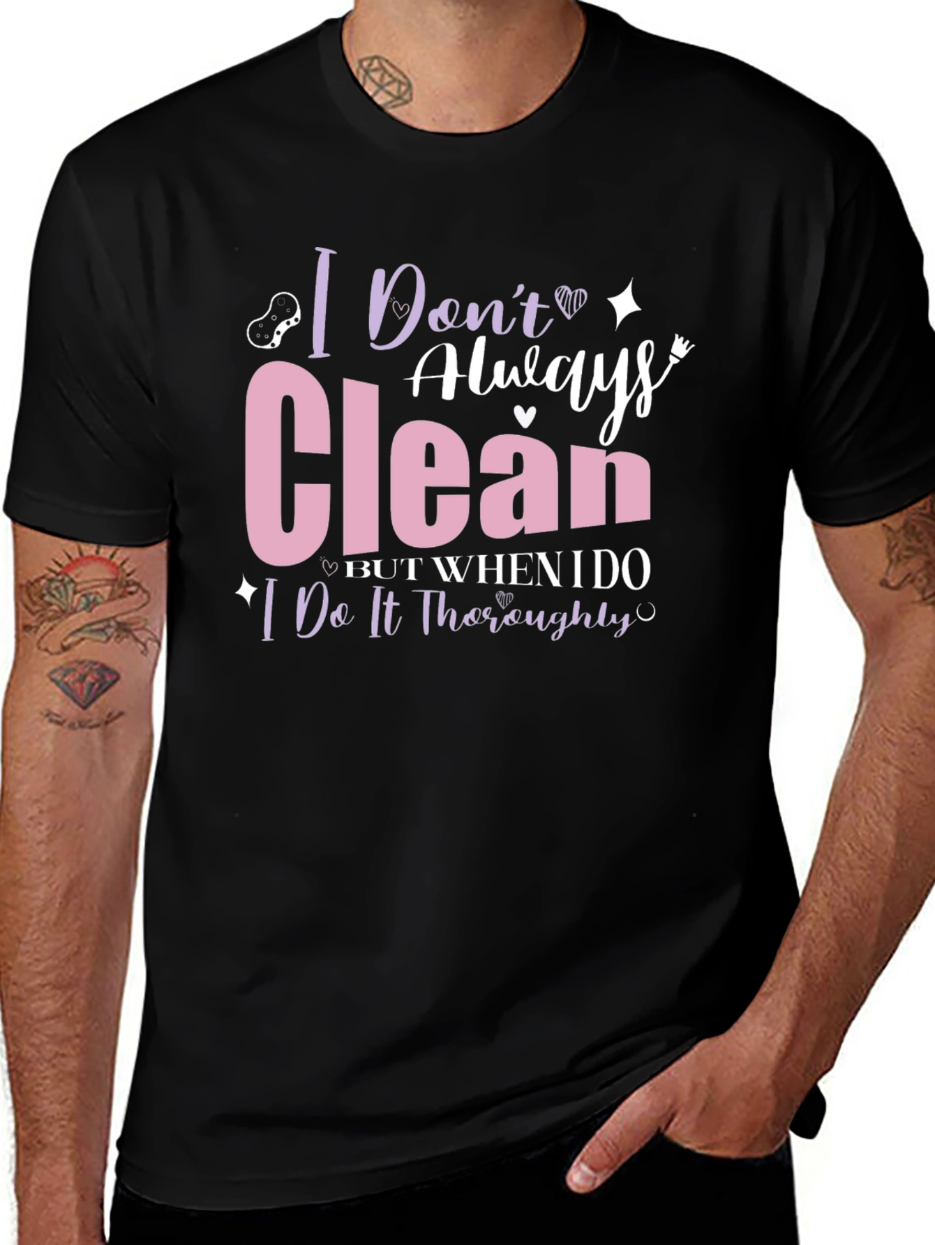 I Dont Always Clean T-Shirt - Funny Cleaning Humor Tee