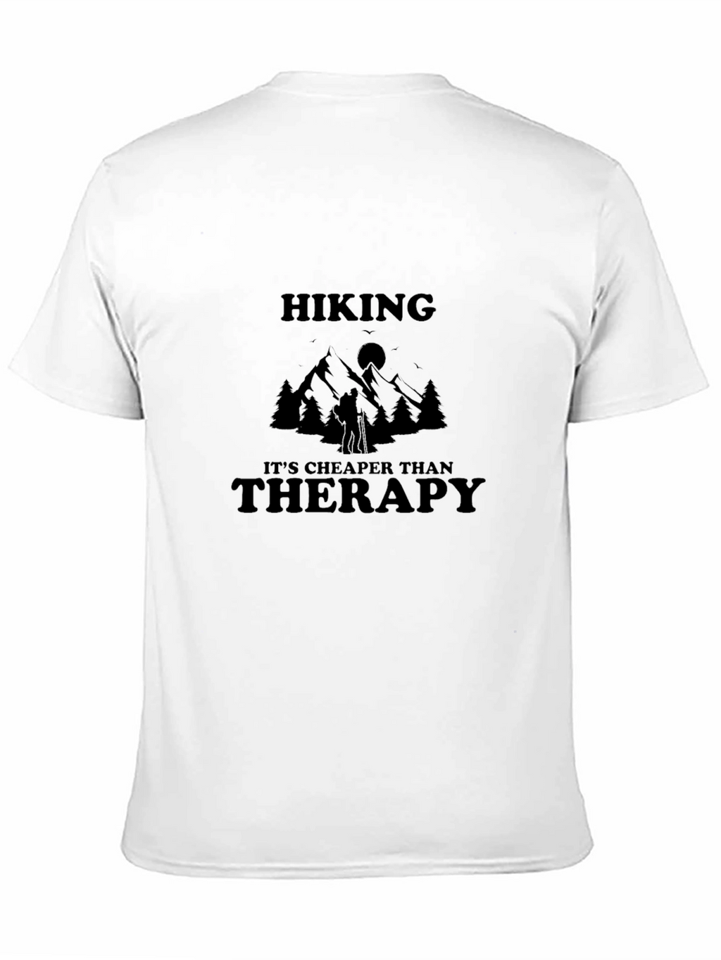 Hiking is Cheaper Than Therapy Black Tee