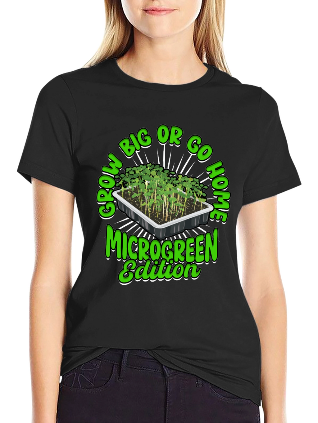 Grow Big or Go Home Microgreen Edition T-Shirt