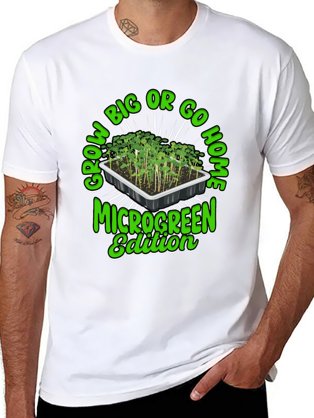Grow Big or Go Home Microgreen Edition T-Shirt