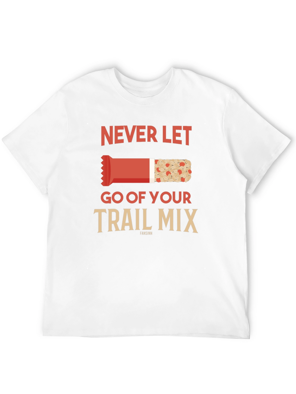 Never Let Go of Your Trail Mix Graphic Tee