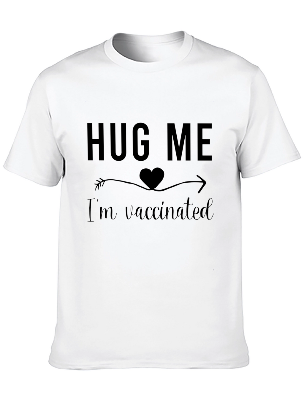 Hug Me Im Vaccinated Graphic T-Shirt