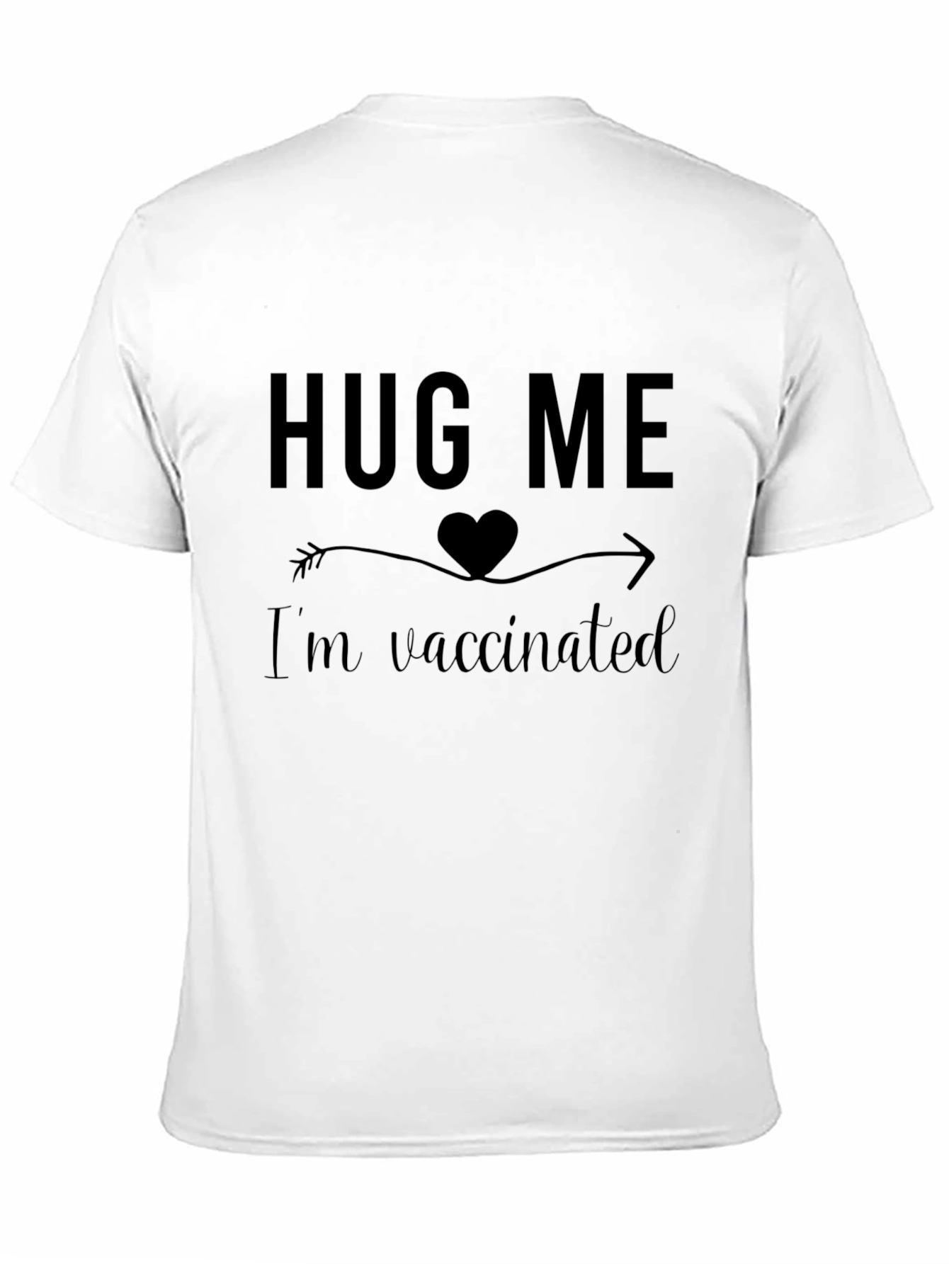 Hug Me Im Vaccinated Graphic T-Shirt