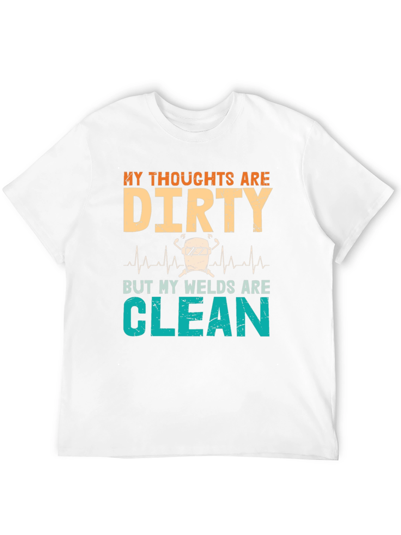 Dirty Thoughts Clean Welds Graphic Tee